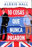 Cover-Bild zum Titel '10 Cosas Que Nunca Pasaron' von 'Alexis Hall'