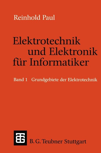 Elektrotechnik und Elektronik für Informatiker - Reinhold Paul