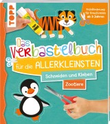 Cover-Bild zum Titel 'Das Verbastelbuch für die Allerkleinsten. Schneiden und Kleben. Zootiere' von 'Ursula Schwab'