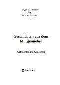 Cover-Bild zum Titel 'Geschichten aus dem Morgennebel' von 'Günther Knüppel, Satgyan Alexander'