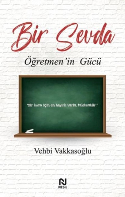 Bir Sevda Ögretmenin Gücü - Vehbi Vakkasoglu
