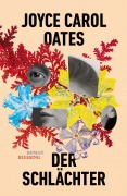 Cover-Bild zum Titel 'Der Schlächter' von 'Joyce Carol Oates'