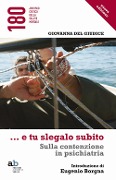 Cover-Bild zum Titel '...E tu slegalo subito. Sulla contenzione in psichiatria' von 'Giovanna Del Giudice'