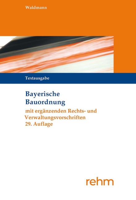Bayerische Bauordnung Textausgabe - Timm Waldmann