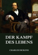 Cover-Bild zum Titel 'Der Kampf des Lebens' von 'Charles Dickens'