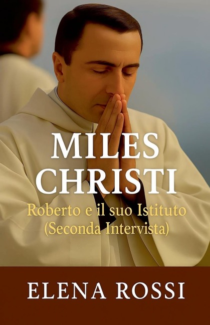 Miles Christi Roberto e il suo Istituto Seconda Intervista - Elena Rossi