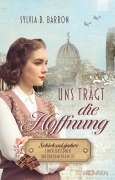 Cover-Bild zum Titel 'Uns trägt die Hoffnung' von 'Sylvia B. Barron'