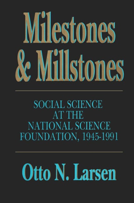Milestones and Millstones - Otto N. Larsen
