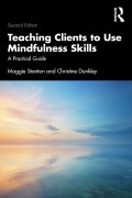 Cover-Bild zum Titel 'Teaching Clients to Use Mindfulness Skills' von 'Maggie Stanton, Christine Dunkley'