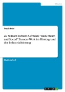 Cover-Bild zum Titel 'Zu William Turners Gemälde "Rain, Steam and Speed". Turners Werk im Hintergrund der Industrialisierung' von 'Travis Puhl'