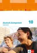 Cover-Bild zum Titel 'deutsch.kompetent 10. Ausgabe Baden-Württemberg Gymnasium. Schülerarbeitsheft mit Lösungen Klasse 10' von ''