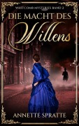 Cover-Bild zum Titel 'Die Macht des Willens' von 'Annette Spratte'
