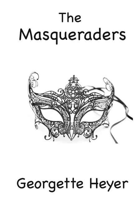The Masqueraders - Georgette Heyer