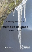 Cover-Bild zum Titel 'Mémoire de glace' von 'Christophe Bladé'