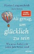 Cover-Bild zum Titel 'Alt genug, um glücklich zu sein' von 'Florian Langenscheidt, André Schulz'