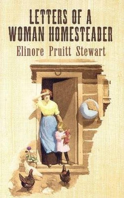 Letters of a Woman Homesteader - Elinore Pruitt Stewart