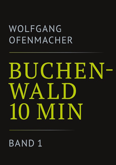 Buchenwald 10 min - Band 1 - Wolfgang Ofenmacher