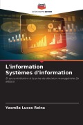 Cover-Bild zum Titel 'L'information Systèmes d'information' von 'Yasmila Luces Reina'