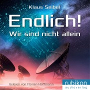 Cover-Bild zum Titel 'Endlich! - Wir sind nicht allein' von 'Klaus Seibel'