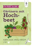 Cover-Bild zum Titel 'Dein Projekt. Dein Guide. Gärtnern mit Hochbeet' von 'Renate Hudak, Harald Harazim'