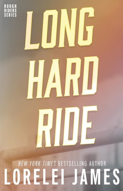 Long Hard Ride - Lorelei James