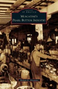 Cover-Bild zum Titel 'Muscatine's Pearl Button Industry' von 'Melanie K. Alexander'