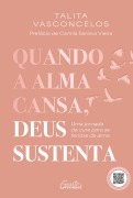Quando a alma cansa, Deus sustenta - Talita Vasconcelos