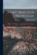 Cover-Bild zum Titel 'A First Reader In Norwegian: With Notes On Grammar, pronunciation And Orthography' von 'O. M. Peterson'