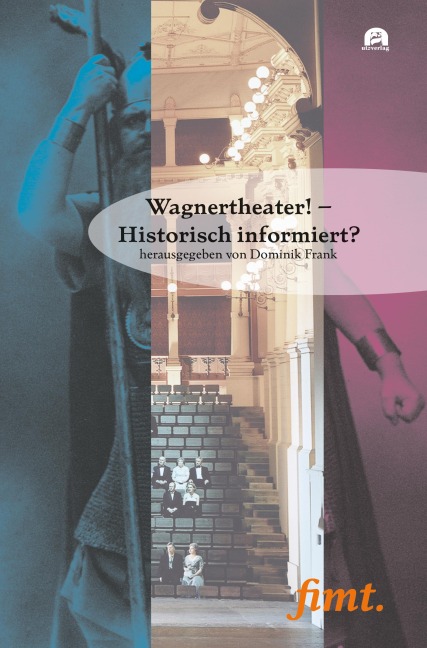 Wagnertheater! - Historisch informiert? - 
