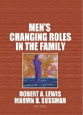 Cover-Bild zum Titel 'Men's Changing Roles in the Family' von 'Robert A Lewis, Marvin B Sussman'