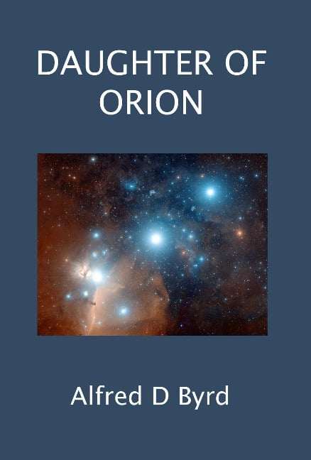 Daughter of Orion - Alfred D. Byrd