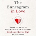 Cover-Bild zum Titel 'The Enneagram in Love: A Road Map for Building and Strengthening Romantic Relationships' von 'Stephanie Barron Hall'
