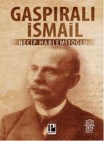 Gaspirali Ismail - Necip Hablemitoglu