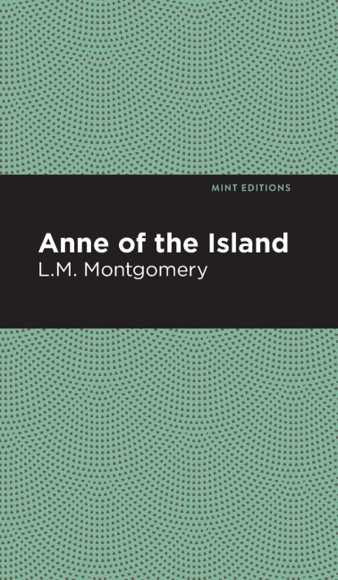 Anne of the Island - L. M. Montgomery