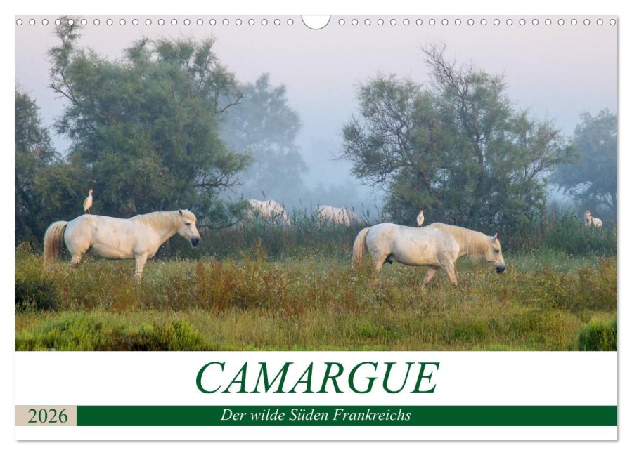 Camargue - Der wilde Süden Frankreichs (Wandkalender 2026 DIN A3 quer), CALVENDO Monatskalender - Martina Schikore