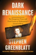 Cover-Bild zum Titel 'Dark Renaissance: The Dangerous Times and Fatal Genius of Shakespeare's Greatest Rival' von 'Stephen Greenblatt'