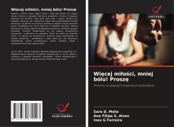 Cover-Bild zum Titel 'Wi¿cej mi¿o¿ci, mniej bólu! Prosz¿' von 'Sara D. Mota, Ana Filipa S. Alves, Ines G Ferreira'