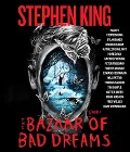 The Bazaar of Bad Dreams: Stories - Stephen King