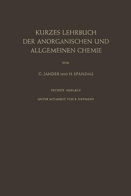 Kurzes Lehrbuch der Anorganischen und Allgemeinen Chemie - Gerhart Jander, Hans Spandau