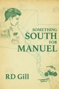 Cover-Bild zum Titel 'Something South For Manuel' von 'R D Gill'