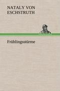 Frühlingsstürme - Nataly Von Eschstruth