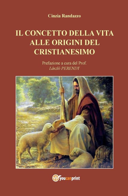Il concetto della vita alle origini del cristianesimo - Cinzia Randazzo