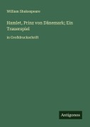 Cover-Bild zum Titel 'Hamlet, Prinz von Dänemark; Ein Trauerspiel' von 'William Shakespeare'