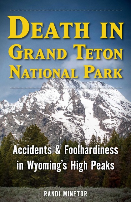 Death in Grand Teton National Park - Randi Minetor