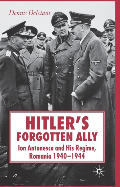 Hitler's Forgotten Ally - D. Deletant