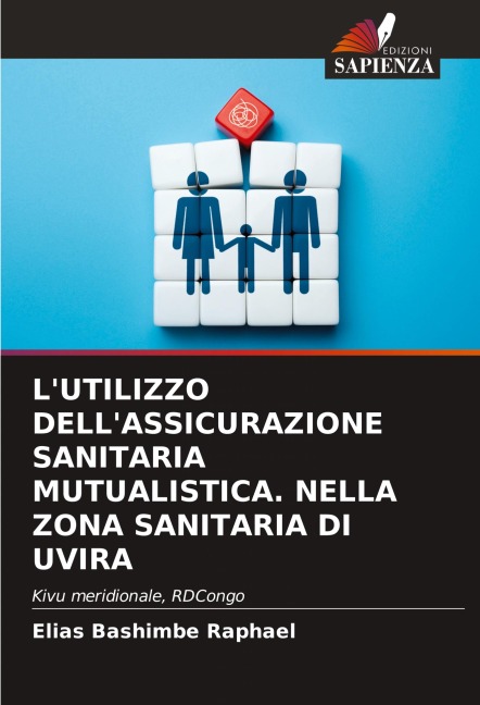 L'UTILIZZO DELL'ASSICURAZIONE SANITARIA MUTUALISTICA. NELLA ZONA SANITARIA DI UVIRA - Elias Bashimbe Raphaël