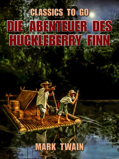 Die Abenteuer des Huckleberry Finn - Mark Twain