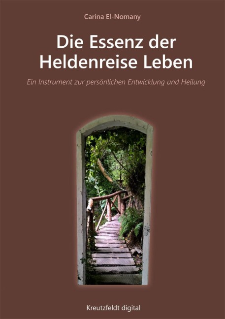 Die Essenz der Heldenreise Leben - Carina El-Nomany