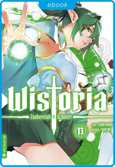 Wistoria - Zauberstab & Schwert 13 - Fujino Oomori, Toshi Aoi