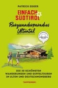 Cover-Bild zum Titel 'Einfach Südtirol: Bergwanderparadies Ultental' von 'Patrick Egger'